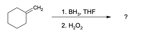 CH₂
1. BH3, THF
2. H₂O₂
?