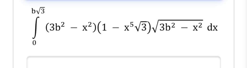 by3
(3b? – x²)(1 – x³V3)/3b² – x² dx
