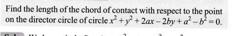 Find the length of the chord of contact with respect to the point
on the director circle of circle x² + y² + 2ax-2by+ a²-b² = 0.