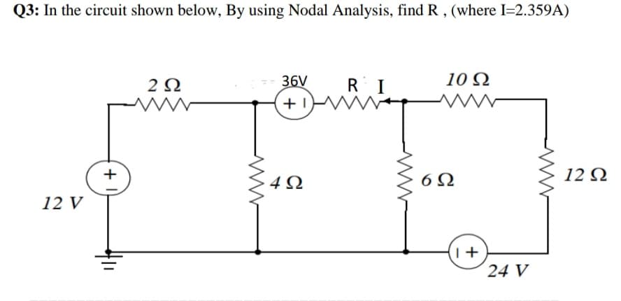 n the circuit shown below, By using Nodal Analysis, find R
