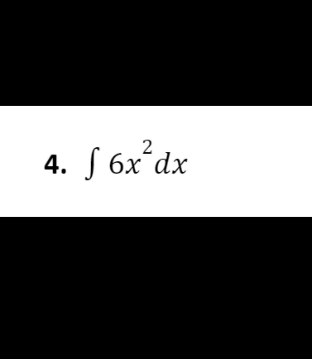 2
4. S 6x² dx