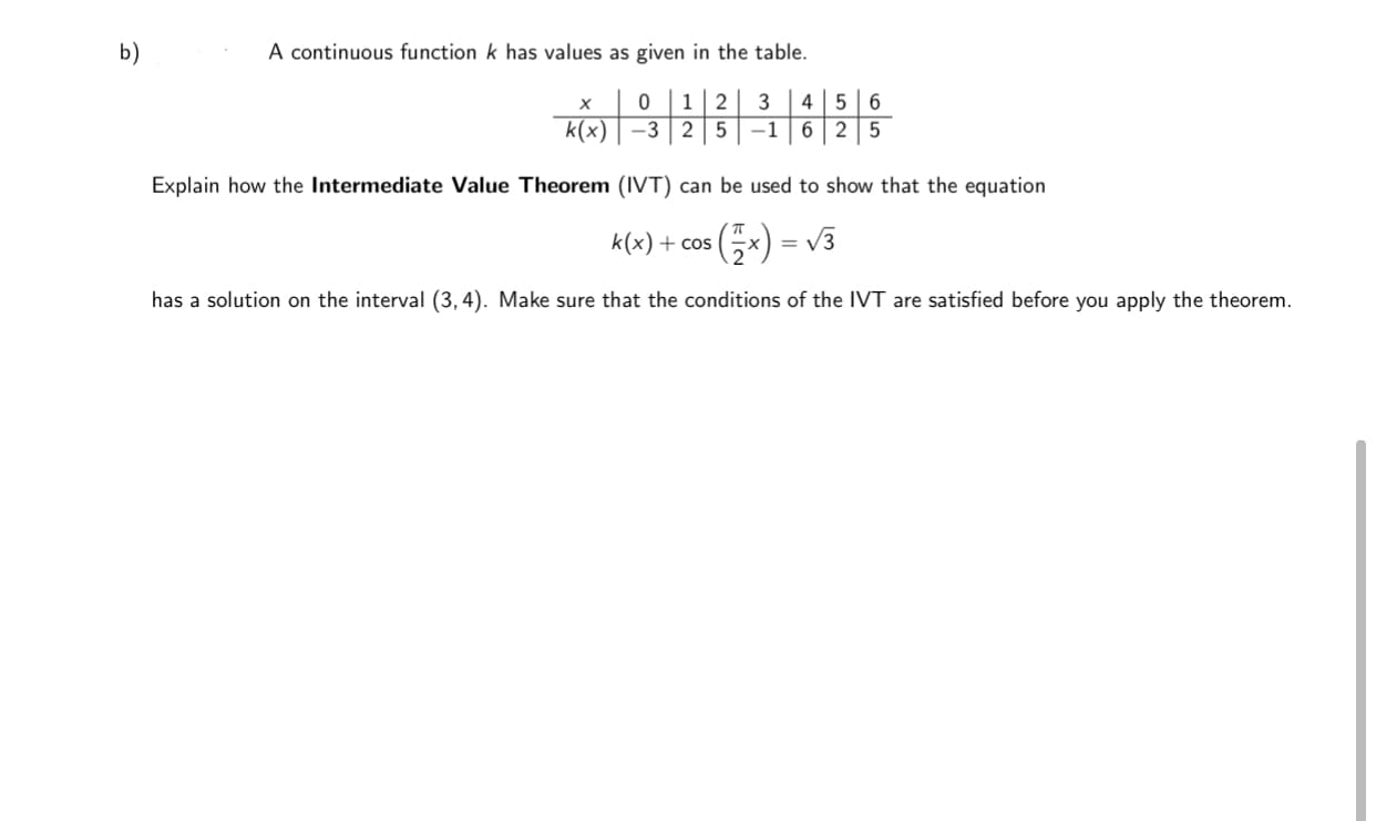Explain how the Intermediate Value Theorem (IVT)
can be used
