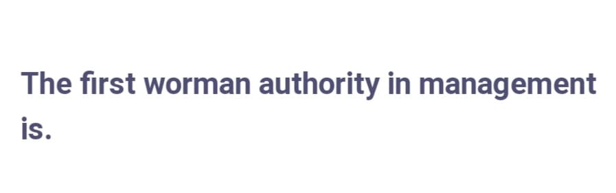 The first worman authority in management
is.
