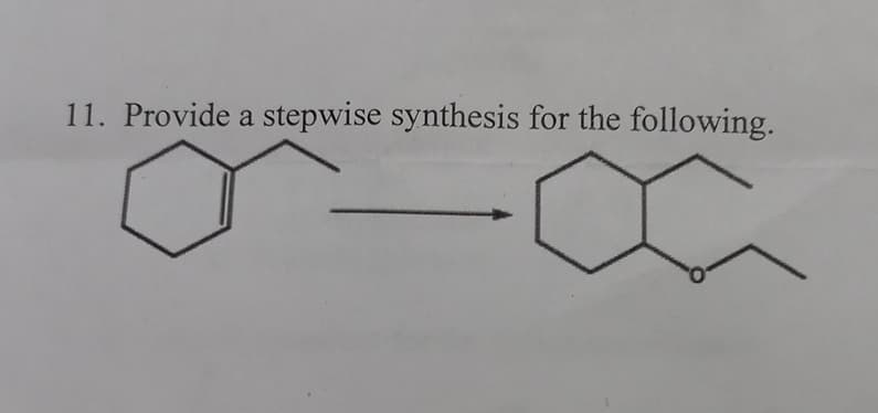 11. Provide a stepwise synthesis for the following.