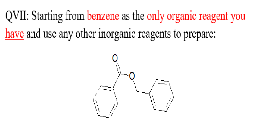 QVII: Starting from benzene as the only organic reagent you
have and use any other inorganic reagents to prepare:
