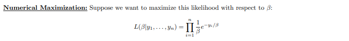 Numerical Maximization: Suppose we want to maximize this likelihood with respect to 3:
TI 1
L(B|y₁, yn) = II
i=1
-yi/B