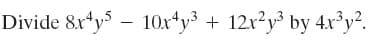 Divide 8r*y – 10x*y³ + 12x²y³ by 4.r°y?.
