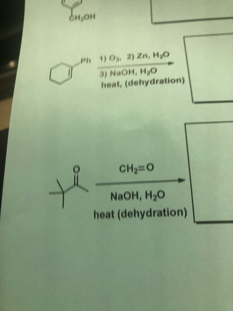 OH,OH
Ph 1) O, 2) Zn, H20
3) NaOH, H2O
heat, (dehydration)
CH2 0
to
NaOH, H20
heat (dehydration)

