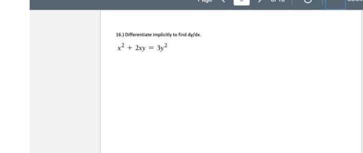 16.) Differentiate implicitly to find dy/dx.
x² + 2xy = 3y²
