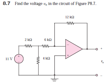 8.7 Find the voltage v, in the circuit of Figure P8.7.
12 k2
ww-
2 ΚΩ
6 kΩ
ww
ww-
11 V
4 k2
ww

