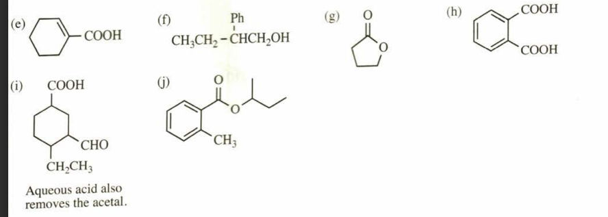 (i)
COOH
COOH
CHO
CH₂CH3
Aqueous acid also
removes the acetal.
(j)
Ph
CH₂CH₂-CHCH₂OH
CH3
'&
60
(h)
COOH
COOH