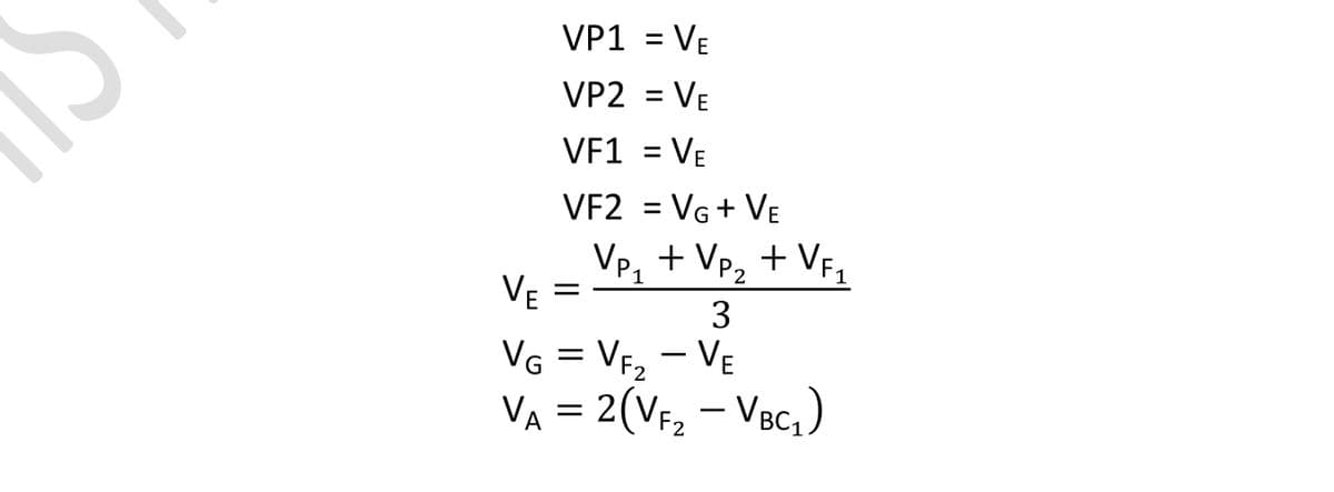 VP1 = VE
VE
VP2 =
VF1 = VE
VF2 = VG+ VE
VP₁ + VP₂ + VF₂
1
2
VE =
3
VG = VF₂ - VE
VA = 2(VF₂ - VBC₁)