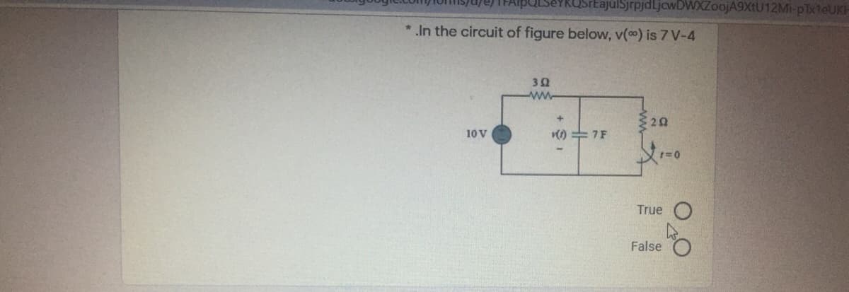 julSjrpjdLjcwDWXZoojA9XtU12Mi-pTxteUKH
* In the circuit of figure below, v() is 7 V-4
ww
10 V
() = 7F
True
False
