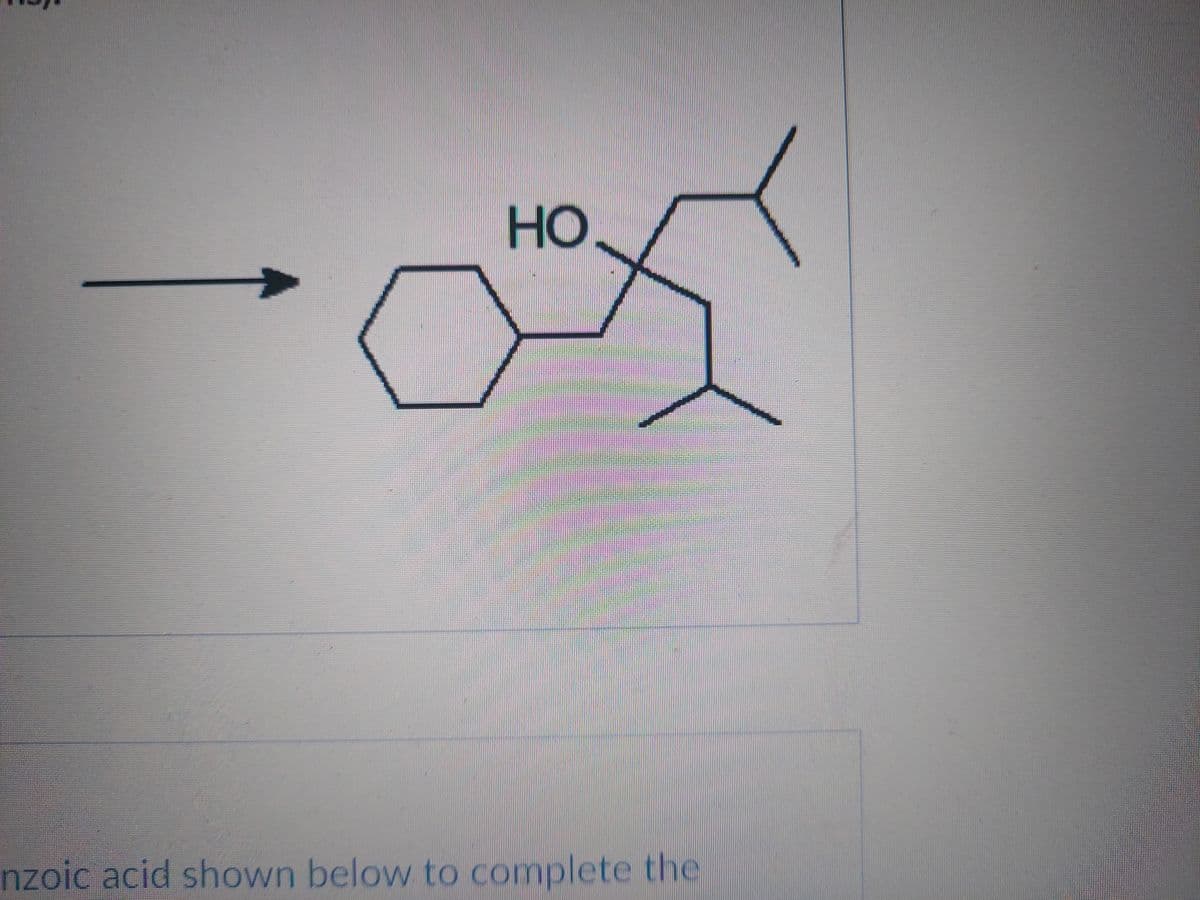 Но
nzoic acid shown below to complete the
