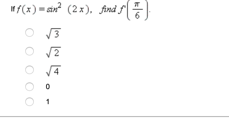 If f(x) = sin? (2 x), find f
O 3
2
O V4
1
