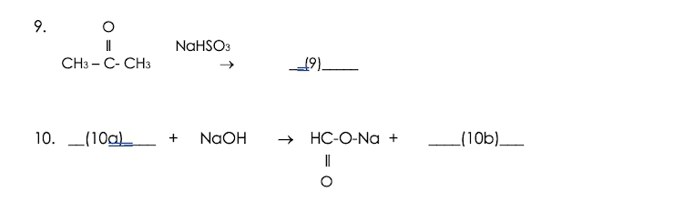 9.
NAHSO3
CH3 - C- CH3
19)_
10. _(10a)
NaOH
→ HC-O-Na +
_(10b)_
