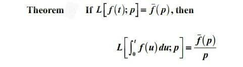 If L[S(}; p] = F{p), ther
Theorem
f(u) du; p
