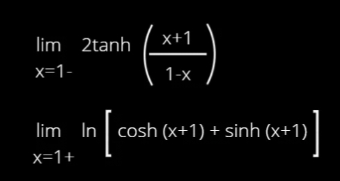 韭
X+1
lim 2tanh
x=1-
lim In cosh (x+1) + sinh (x+1)
[
(x+1)]
x=1+
1-x