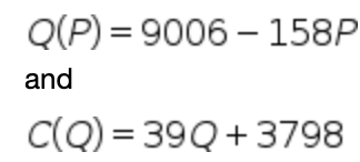 Q(P) = 9006158P
and
C(Q)=39Q +3798