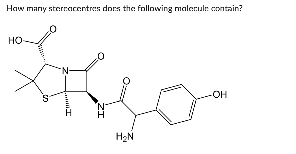 How many stereocentres does the following molecule contain?
HO
·N·
...|||||I
ZI
H₂N
OH