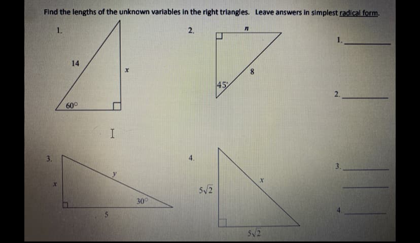 Find the lengths of the unknown variables in the right triangles. Leave answers in simplest radical form.
1.
2.
1.
14
45
2.
600
3.
3.
5/2
30
SV2
