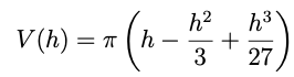 V(h) = π (h.
-
h²
3
h³
27