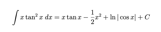 x tan² x dx
=
x tan x
-
1
x2
x² + In | cos x + C