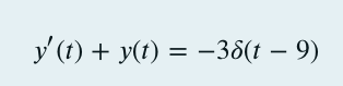 y' (t) + y(t) = −38(t – 9)
-