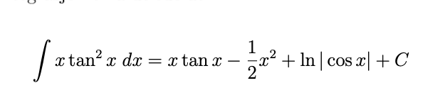 2
x tan² x dx
= x tan x
-
1
x²
2
+ In | cos x + C