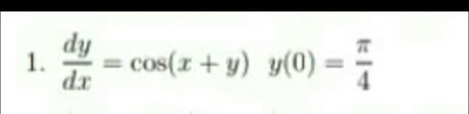 dy
1.
cos(x + y) y(0)
dx
