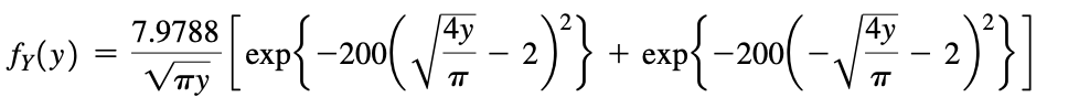 fy(y)
4y
4y
7.9788 [exp{-200( √#7 - 2)²} + exp{-200( − √ − 2)²}]
-
π
TT