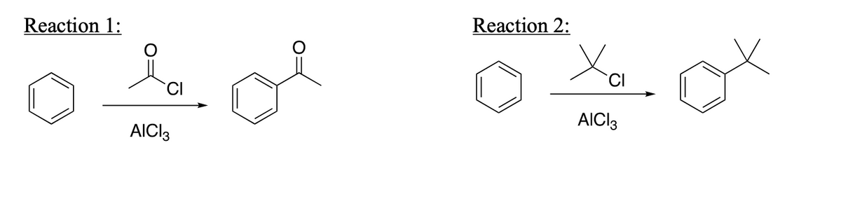Reaction 1:
Reaction 2:
CI
AICI3
AICI3
