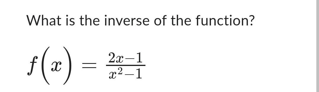 What is the inverse of the function?
2x-1
f(x) = 24 = 1