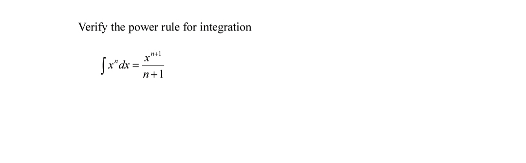 Verify the power rule for integration
n+1
