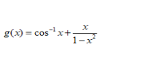 g(x) = cos ¹x+
1-x