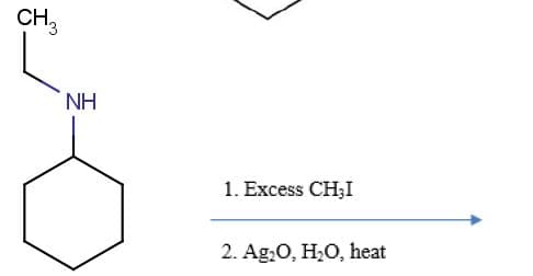 CH,
NH
1. Excess CH;I
2. Ag,0, H,O, heat

