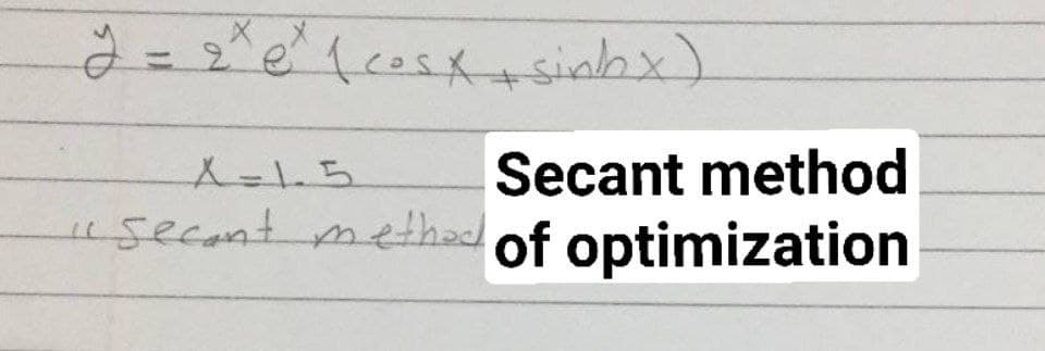 (حطمنکی) - ۵
و
X X
:
- 1.5
Secant method
secant method of optimization