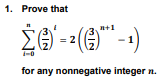1. Prove that
+1
ΣΕ-1 (6) -1)
for any nonnegative integer n.