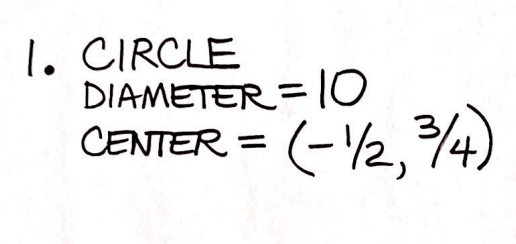 1. CIRCLE
DIAMETER=
CENTER = (-/2,
%3D

