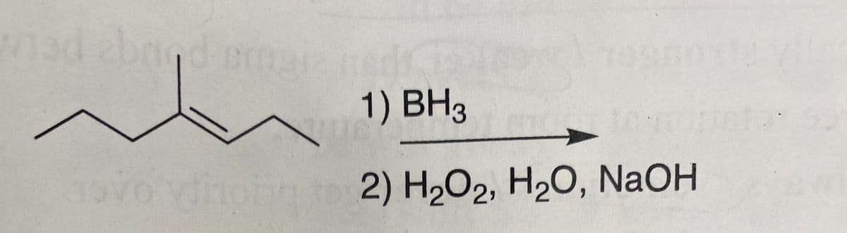 ad ebrind emais medi
1) BH3
Tovo vitong to 2) H₂O2, H₂O, NaOH