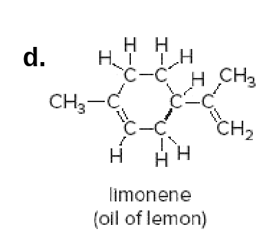 нн
d.
H. T
C-
CH3-
H CH3
-C
CH2
limonene
(oil of lemon)
I.
