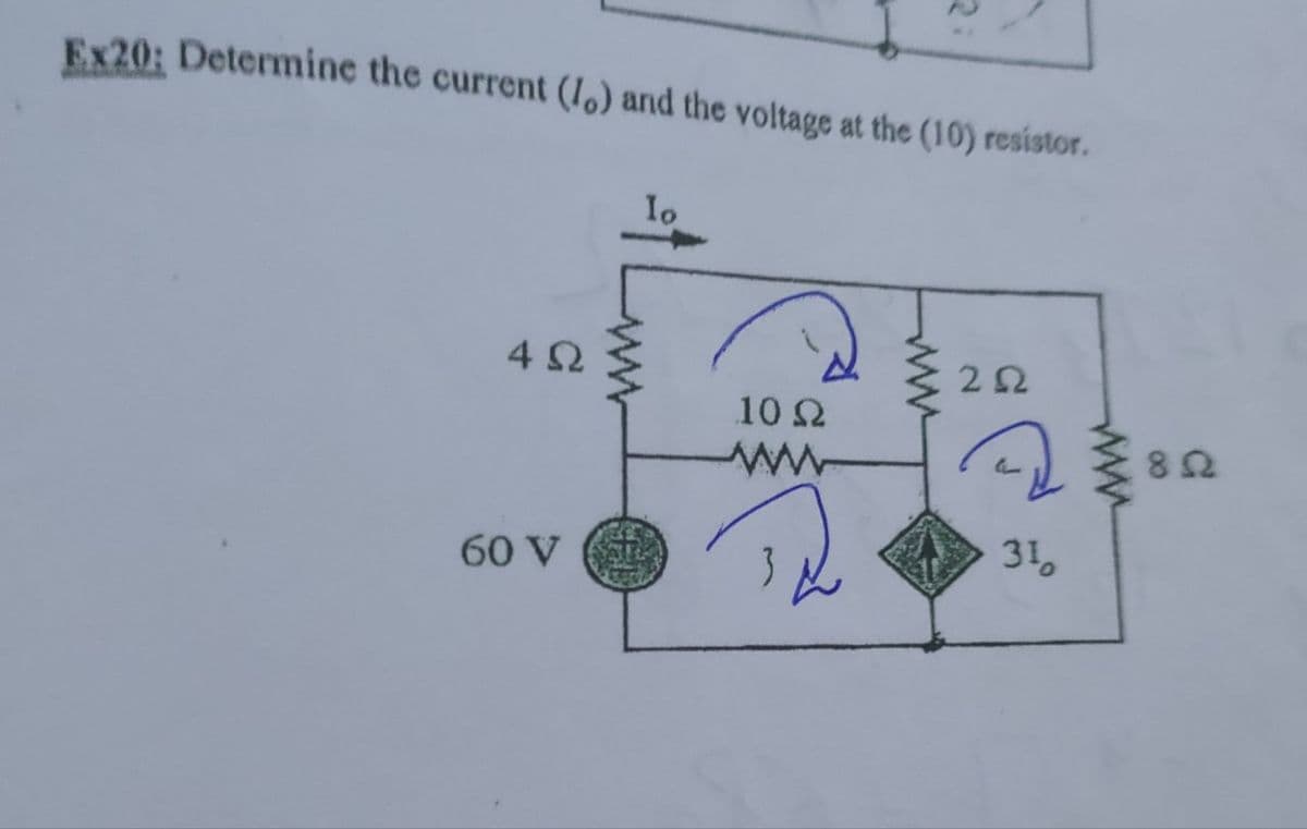 Ex20: Determine the current (,) and the voltage at the (10) resistor.
4Ω
60 V
Io
10 Ω
ΖΩ
310
8 Ω