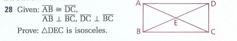 28 Given: AB = DC,
AB 1 BC, DC 1 BC
Prove: ADEC is isosceles.
A
B
m)
E
D
