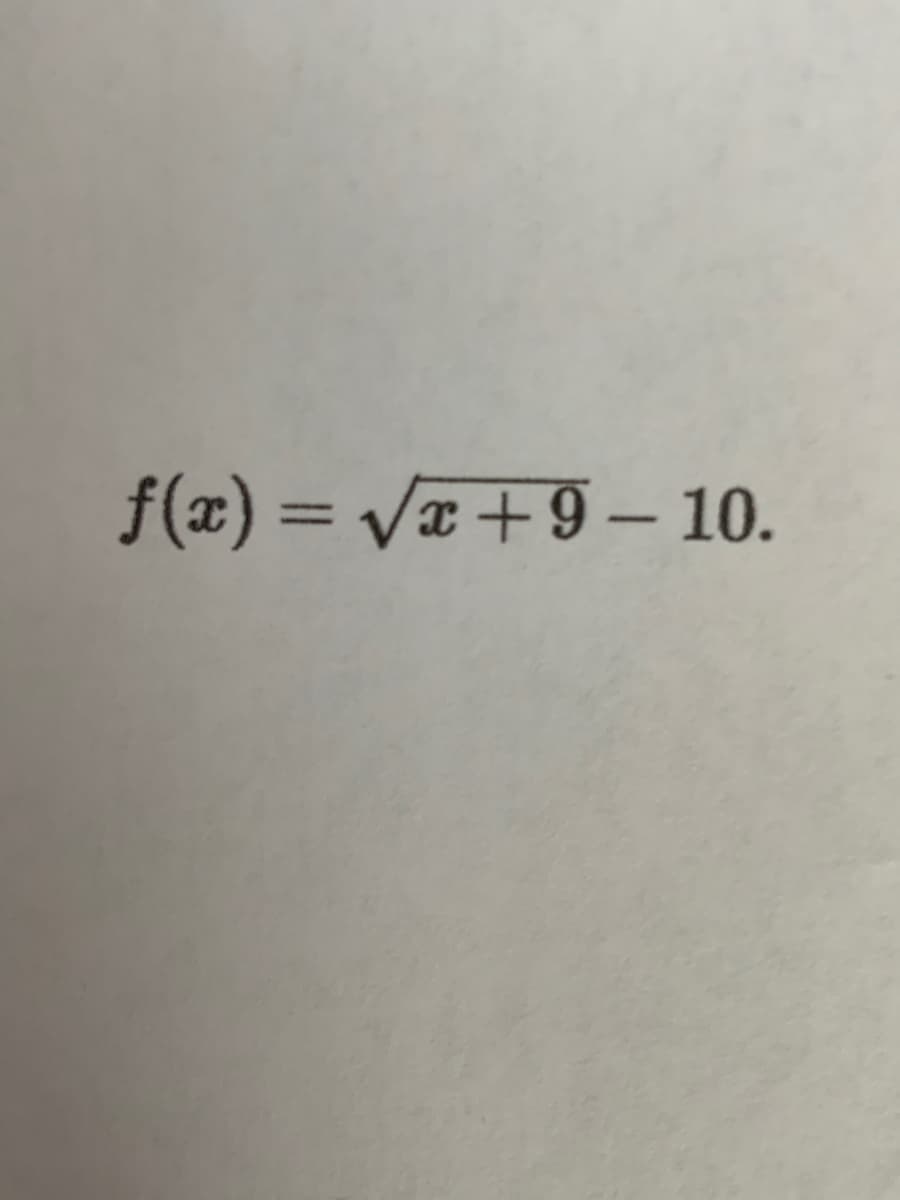 f(x) = Va +9 – 10.
%3D
-
