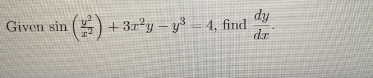 (5)
dy
+ 3x?y - y3 = 4, find
dr
Given sin
