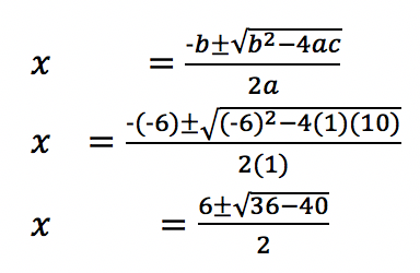 -b±Vb2-4ac
2a
-(-6)±/(-6)2-4(1)(10)
%3D
2(1)
6±V36-40
