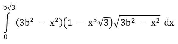 by3
- x?)(1 – x³V3)/3b² – x² dx
