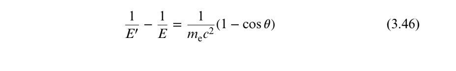 1
1
1
(3.46)
E'
m.c2(1 - cos 0)
E
