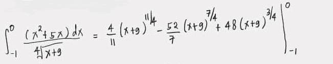 7/4
[ • EbwP=[»w¥¥0«°[
(7*45x) dx
4x+9
= f (x+9) *- 52 (x+9)"+ 48 (x+9)*
-1