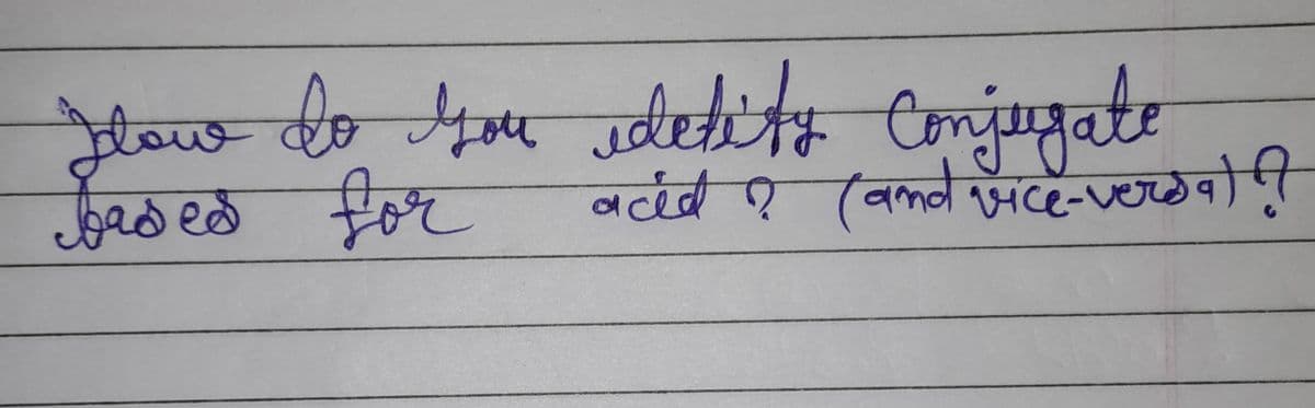 Ilow do you edelity Conjugate
based for
aced ? (and vice-verda)?